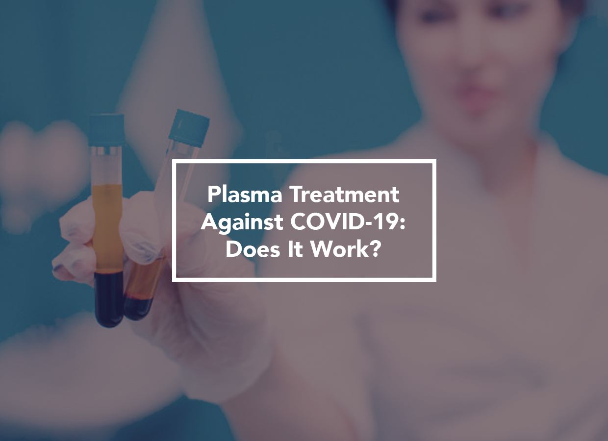 Plasma Treatment Against COVID19 Does It Work?