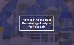 How to Find the Best Hematology Analyzer for Your Lab