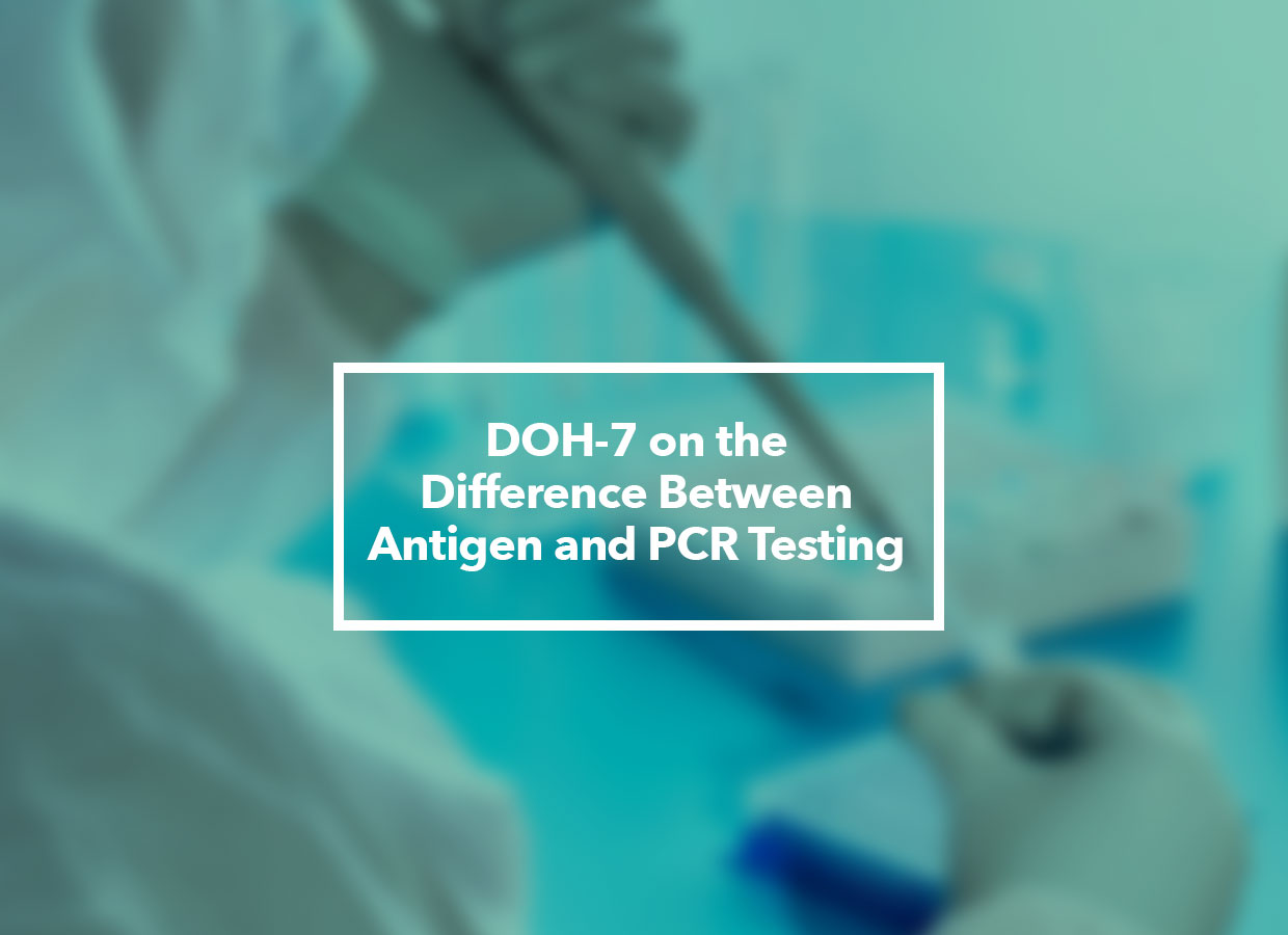 DOH-7 on the Difference Between Antigen and PCR Tests