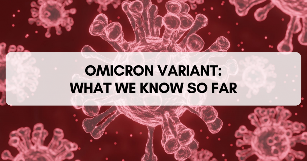 (COVID-19 WATCH) Omicron Variant: What We Know So Far