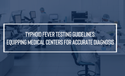 Typhoid Fever Testing Guidelines: Equipping Medical Centers for Accurate Diagnosis