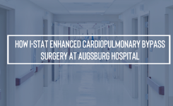 How i-STAT Enhanced Cardiopulmonary Bypass Surgery at Augsburg Hospital