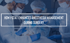 How i-STAT Enhances Anesthesia Management During Surgery 